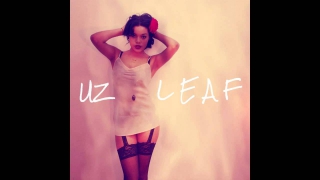 Leaf - UZ [Audio]