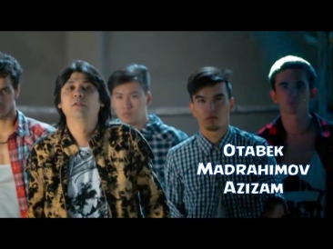 Otabek Madrahimov - Azizam | Отабек Мадрахимов - Азизам