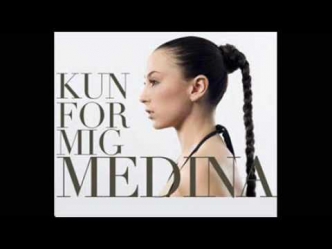 Medina - Kun For Mig [Akustisk Mix]