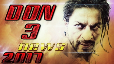 Don 3 News ║ Shahrukh Khan & Katrina Kaif upcoming Movie ║ HD Trailer - 2017 ║