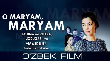 O Maryam, Maryam (o'zbek film) | О Марьям, Марьям (узбекфильм)