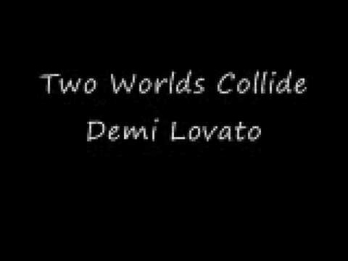 Demi Lovato - Two Worlds Collide ALBUM VERSION HQ