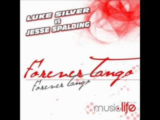 Forever Tango (Original Extended Mix) - Luke Silver vs. Jesse Spalding