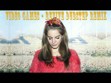 Lana Del Rey - Video Games (Liam Walds Dubstep Remix)
