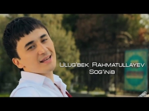 Ulug'bek Rahmatullayev - Sog'inib (Official HD Clip)