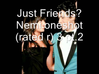 Just Friends Nemi oneshot (rated r) 3 pt 2 (Final)