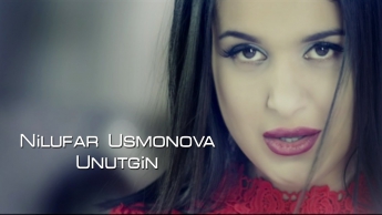 Nilufar Usmonova - Unutgin | Нилуфар Усмонова - Унутгин