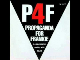 P4F Propaganda For Frankie - P. Machinery Medley With Relax (1986)