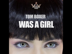 tom boxer - was a girl (original mix)