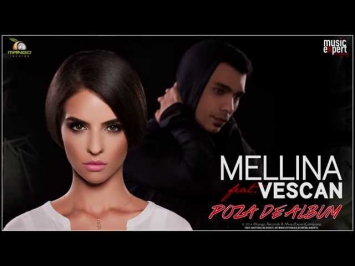 Mellina feat. Vescan - Poza de Album (Official Single)