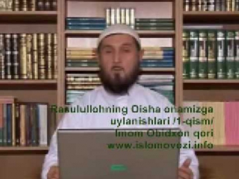 Rasulullohning Oisha onamizga uylanishlari 1/2 - Shayx Obid qori, uzbek
