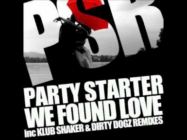 Party Starter - We Found Love (Klub Shaker Radio Edit)