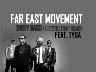 Far East Movement feat. Tyga - Dirty Bass (Electro Trap Remix) [HQ]