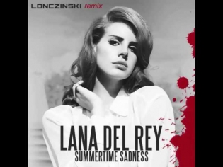Lana Del Rey - Summertime Sadness (Lonczinski Rmx)