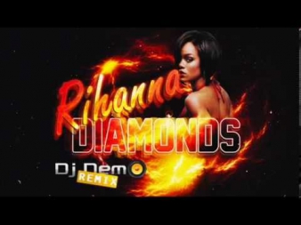 Rihanna - Diamonds (Dj Demo Remix 2014)