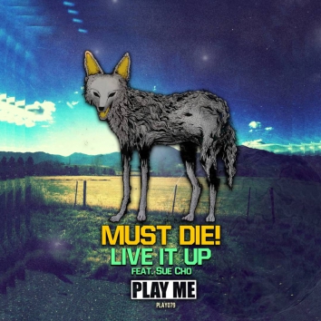 MUST DIE! - Live It Up feat. Sue Cho (Original Mix)