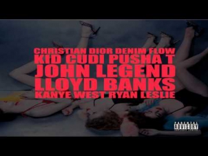 Kanye West- "Christian Dior Denim Flow" Ft. Kid Cudi, Pusha T, John Legend, Lloyd Banks & Ryan
