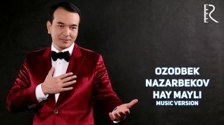 Ozodbek Nazarbekov - Hay mayli | Озодбек Назарбеков - Хай майли (music version)