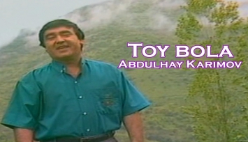 Abdulhay Karimov - Toy bola (Official uzbek klip)