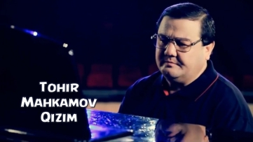 Tohir Mahkamov - Qizim | Тохир Махкамов - Кизим