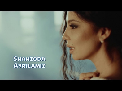Shahzoda - Ayrilamiz | Шахзода - Айриламиз