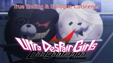 Danganronpa Another Episode: Ultra Despair Girls - True Ending and Epilogue {English, Full 1080p HD}