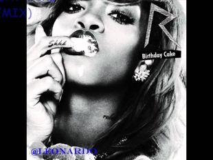 Birthday Cake (Remix) - Rihanna ft. Chris Brown (WITH DOWNLOAD LINK)