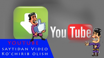 Youtubedan Video Ko'chirib Olishni 3 xil yo'li (Uzbek 2015)