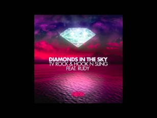 TV Rock & Hook N Sling feat. Rudy - Diamonds In The Sky (Original Mix) HD