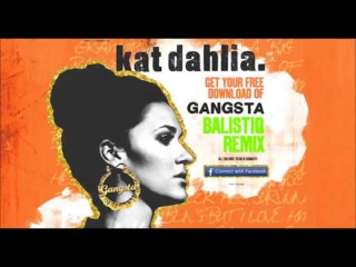 Kat Dahlia - Gangsta (Balistiq Remix)