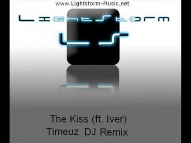 Lightstorm ft. Iver - The Kiss (Timeuz DJ Remix)