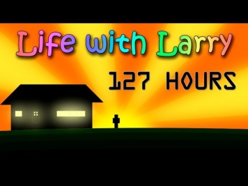 Жизнь с Ларри [4] - 127 Часов...
