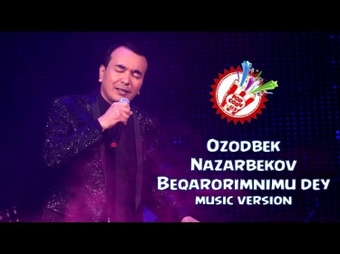 Ozodbek Nazarbekov - Beqarorimnimu dey (music version)