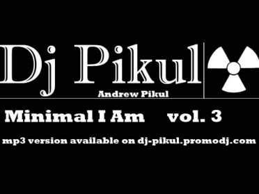 Minimal I Am Vol.3 - Mixed by DJ pikul.avi