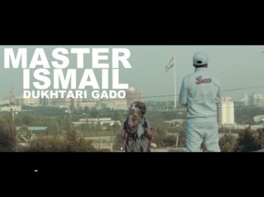 Master Ismail (M.One) - Dukhtari gado / Духтари гадо |2014 HD