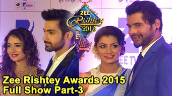 Zee Rishtey Awards 2015 Full Show - Part 3 / 3 | Sriti Jha, Shabbir, Mudassar, Jasmin Basin