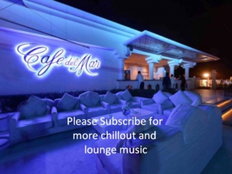 Cafe Del Mar Vol XVII 2013 ( Buddha bar lounge / relaxation meditation chillout music )