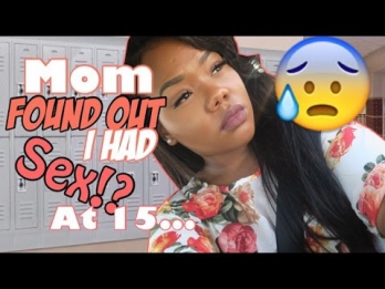 STORY TIME: My Mom Found Out I Had Sex at 15
