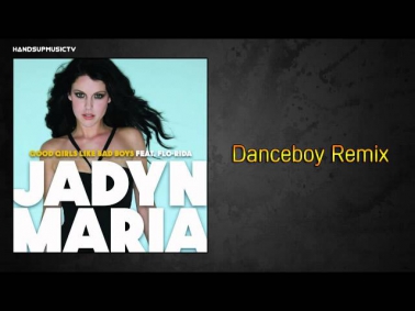 Jadyn Maria feat. Flo-Rida - Good Girls Like Bad Boys (Danceboy Remix)