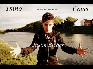 Tsino - Justin Bieber All Around The World (Cover)
