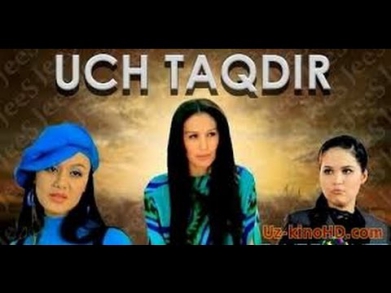 Uch taqdir / Уч такдир (O'zbek kino 2015)