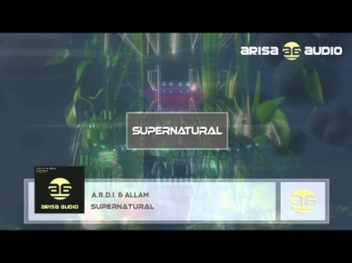 A.R.D.I. & Allam - Supernatural (Original Mix)