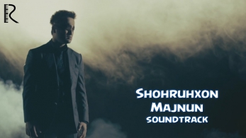 Shohruhxon - Majnun | Шохруххон - Мажнун (soundtrack)