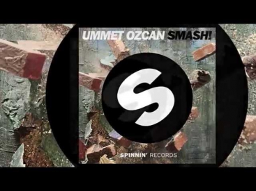 Ummet Ozcan - SMASH! (Original Mix Edit) [Official]