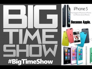 Big Time Show (9/13/2012) - iPhone 5 Mega Special #SCUMBAG2012 Fund Drive