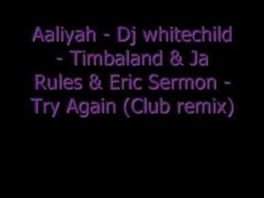 Aaliyah - Dj whitechild - Timbaland & Ja Rules & Eric Sermon