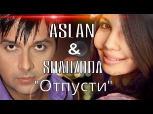 Aslan & Shahzoda - Otpusti | Аслан и Шахзода - Отпусти (new music)