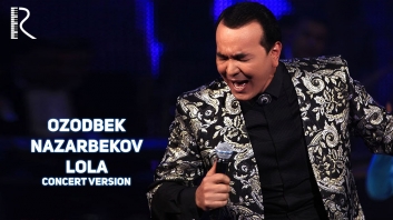 Ozodbek Nazarbekov - Lola | Озодбек Назарбеков - Лола (concert version)