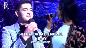 Shahzoda va Dilmurod Musayev - Netay | Шахзода ва Дилмурод Мусаев - Нетай (concert version)