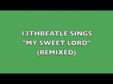 MY SWEET LORD(REMIX)-GEORGE HARRISON COVER